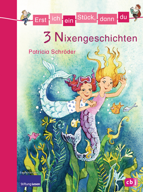 Erst ich ein St&uuml;ck, dann du - 3 Nixengeschichten - Patricia Schr&ouml;der
