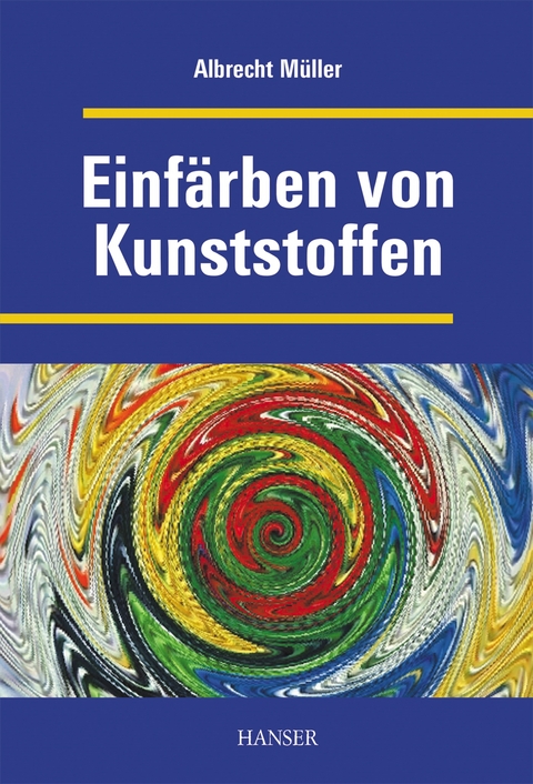 Einf&auml;rben von Kunststoffen (Print-on-Demand) - Albrecht M&uuml;ller