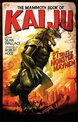 Mammoth Book of Kaiju -  Sean Wallace