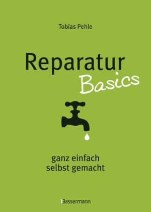 Reparatur Basics - Tobias Pehle
