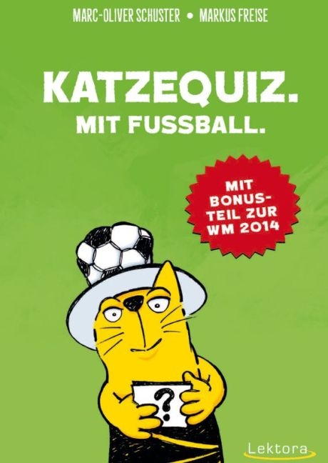 Katzequiz. Mit Fu&szlig;ball. - Marc-Oliver Schuster, Markus Freise