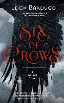 Six of Crows -  Leigh Bardugo