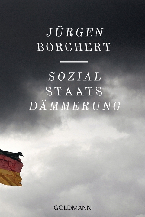 Sozialstaats-D&auml;mmerung - J&uuml;rgen Borchert