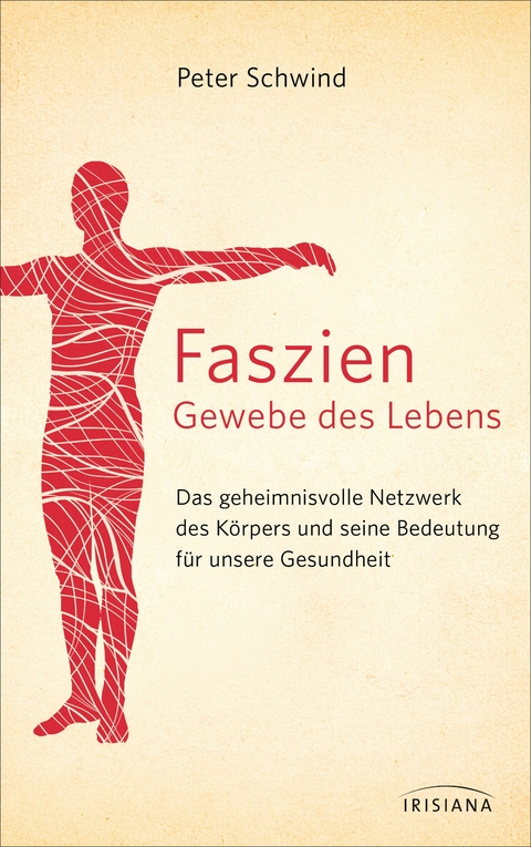 Faszien &ndash; Gewebe des Lebens - Peter Schwind