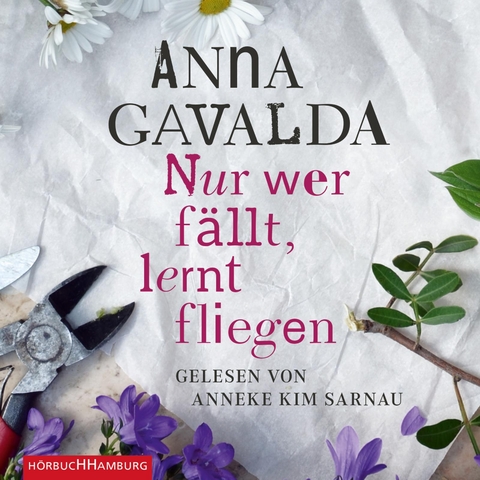 Nur wer f&auml;llt, lernt fliegen - Anna Gavalda