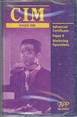 CIM Advanced Certificate Paper 8 Marketing Operations -  BPP