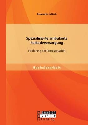 Spezialisierte ambulante Palliativversorgung: Förderung der Prozessqualität