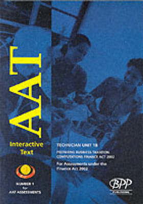 Aat Technician - Unit 18: Option - Preparing Business Taxation Computations Fa 2002 -  BPP