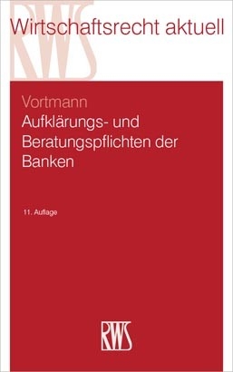 Aufkl&auml;rungs- und Beratungspflichten der Banken -  J&uuml;rgen Vortmann