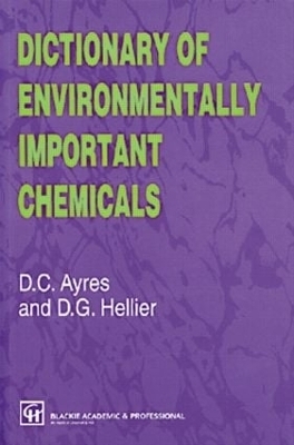 Dictionary of Environmentally Important Chemicals - David C. Ayres, Desmond G. Hellier
