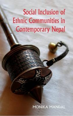 Social Inclusion of Ethnic Communities in Contemporary Nepal - Monika Mandal