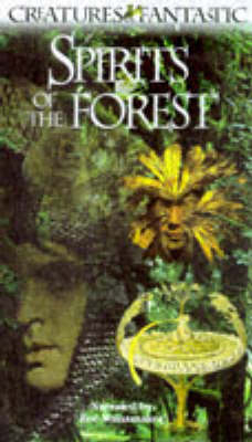 Creatures Fantastic Video:  Spirits of the Forest