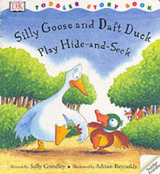 DK Toddler Story Book:  Silly Goose Daft Duck