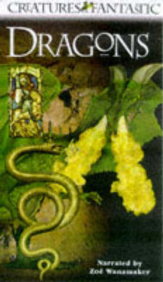 Creatures Fantastic Video:  Dragons