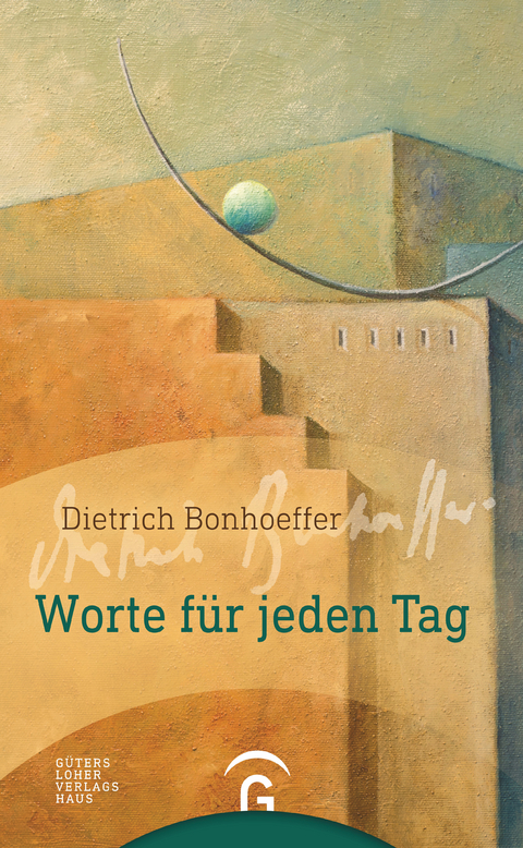 Dietrich Bonhoeffer. Worte f&uuml;r jeden Tag - 