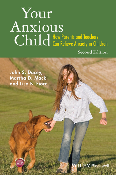 Your Anxious Child - John S. Dacey, Martha D. Mack, Lisa B. Fiore
