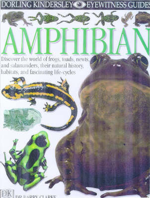 DK Eyewitness Guides:  Amphibian - Barry Clarke