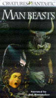 Creatures Fantastic Video:  Man Beasts