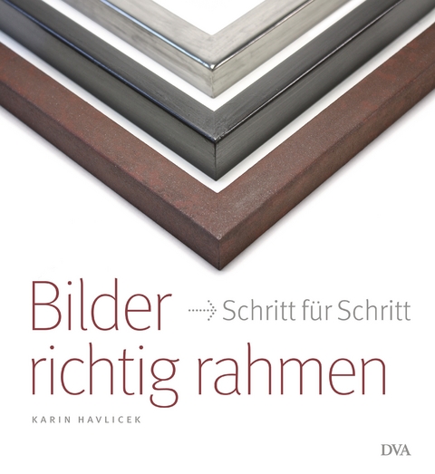 Bilder richtig rahmen - Karin Havlicek