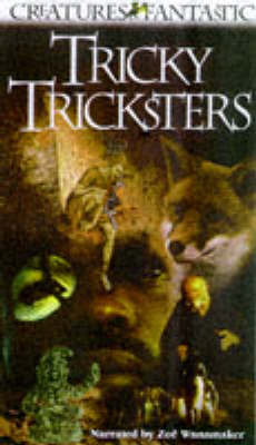 Creatures Fantastic Video:  Tricky Tricksters