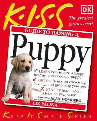 KISS Guide To Raising a Puppy