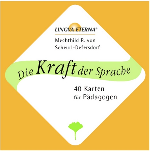 Die Kraft der Sprache - 40 Karten f&uuml;r P&auml;dagogen - Mechthild R. von Scheurl-Defersdorf