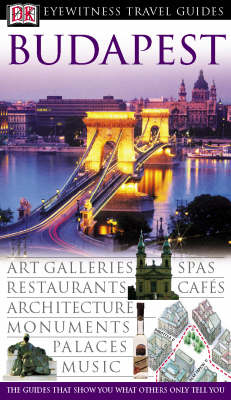 DK Eyewitness Travel Guide: Budapest - Barbara Olszanska, Tadeusz Olszanski