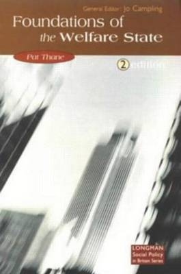 Foundations of the Welfare State -  Pat Thane