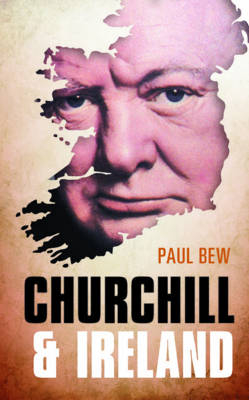 Churchill and Ireland -  Paul Bew