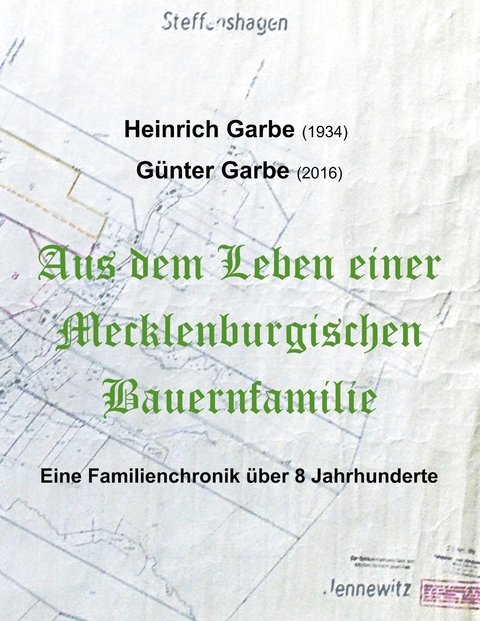 Aus dem Leben einer Mecklenburgischen Bauernfamilie - Berthold Wendt, Heinrich Garbe