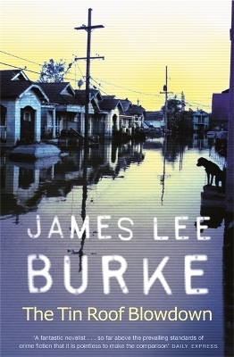 The Tin Roof Blowdown - James Lee Burke