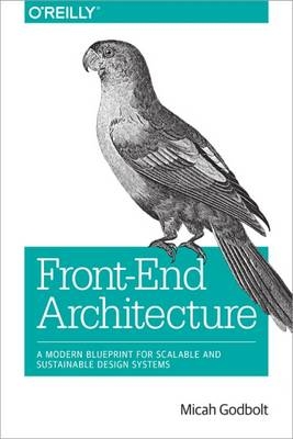 Frontend Architecture for Design Systems -  Micah Godbolt