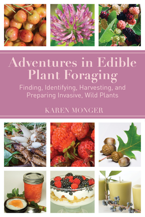 Adventures in Edible Plant Foraging -  Karen Monger