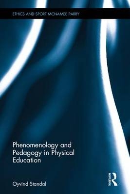 Phenomenology and Pedagogy in Physical Education