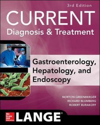 CURRENT Diagnosis & Treatment Gastroenterology, Hepatology, & Endoscopy, Third Edition