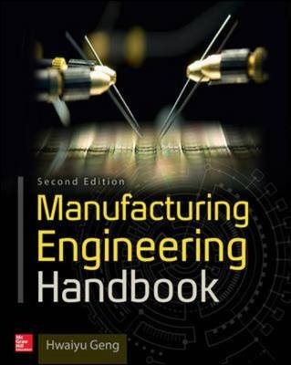 Manufacturing Engineering Handbook, Second Edition -  Hwaiyu Geng