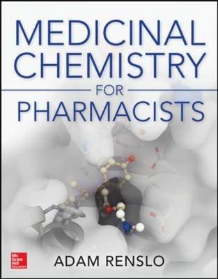 Organic Chemistry of Medicinal Agents -  Adam Renslo