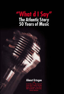 What'd I Say? - Ahmet Ertegun, Greil Marcus