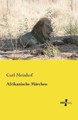 Afrikanische M&auml;rchen - Carl Meinhof