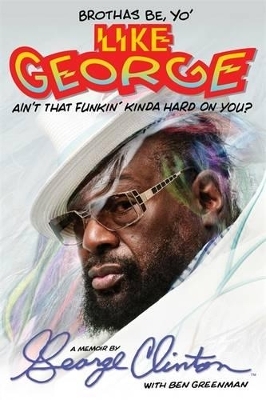 Brothas Be, Yo' Like George, Ain't That Funkin' Kinda Hard on You?