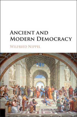 Ancient and Modern Democracy -  Wilfried Nippel