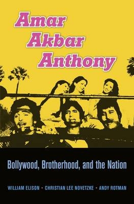 Amar Akbar Anthony -  William Elison,  Christian Lee Novetzke,  Andy Rotman
