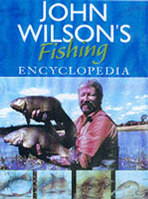 John Wilson's Fishing Encyclopedia - John Wilson