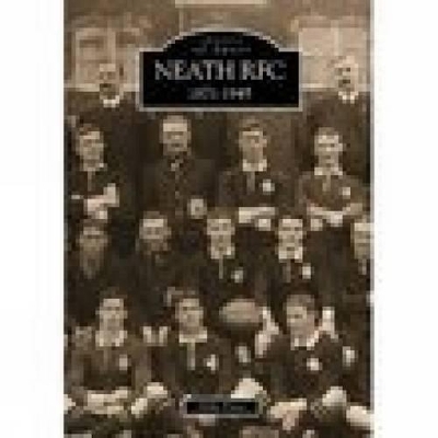 Neath RFC 1871-1945: Images of Sport - Mike Price
