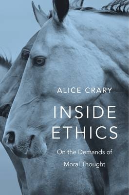 Inside Ethics -  Alice Crary