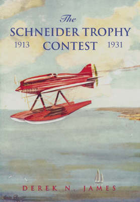The Schneider Trophy Contest - Derek N. James
