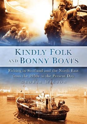 Kindly Folk and Bonny Boats - Gloria Wilson