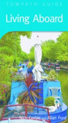 A Beginners' Guide to Living on the Waterways - Nick Corble, Allan Ford