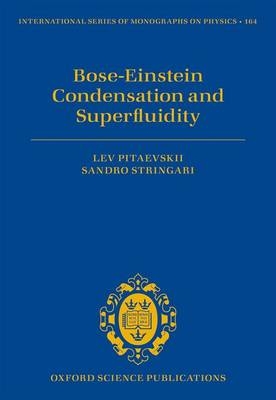 Bose-Einstein Condensation and Superfluidity -  Lev Pitaevskii,  Sandro Stringari