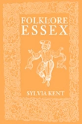 Folklore of Essex - Sylvia Kent